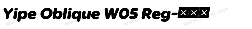 Yipe Oblique W05 Reg字体转换